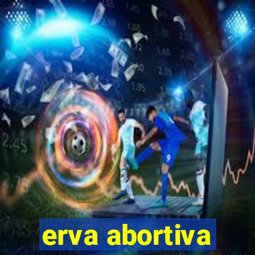 erva abortiva